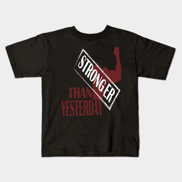 stronger than yesterday Kids T-Shirt by Day81